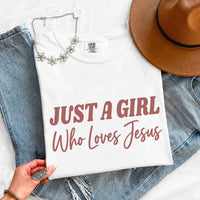 Just A Girl Who Loves Jesus Comfort Colors - Faith Based Women’s Tee
