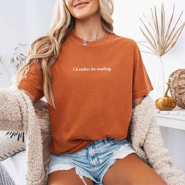 Comfort Colors I'd Rather Be Reading – Trendy Book Lover Graphic Tee