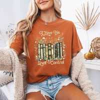 Comfort Colors I Have No Shelf Control – Funny Book Lover Tee