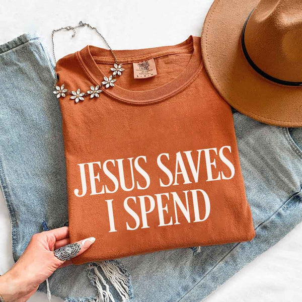 Jesus Saves I Spend Comfort Colors - Gospel Inspired Humor Tee