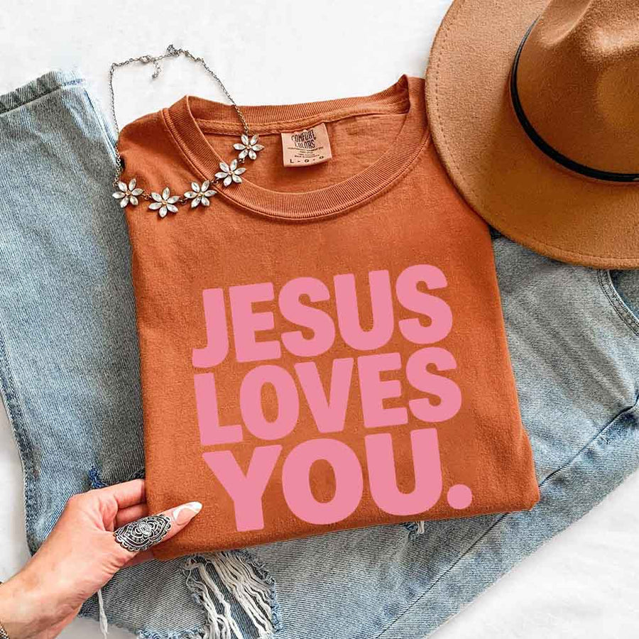 Jesus Loves You Comfort Colors - Religious Message Shirt