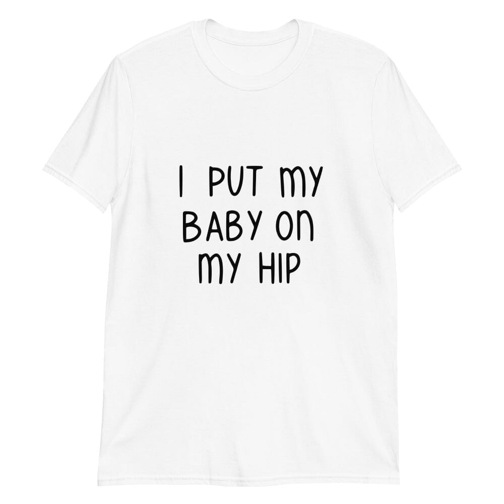 Baby On My Hip Tee