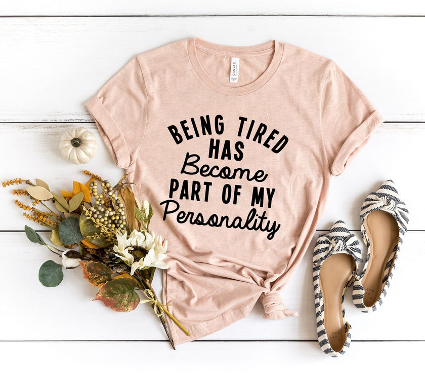 Being Tired Tee