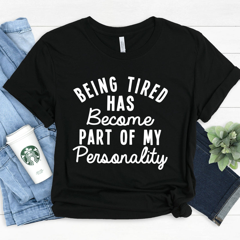 Being Tired Tee