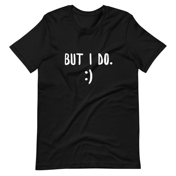 But I Do Tee