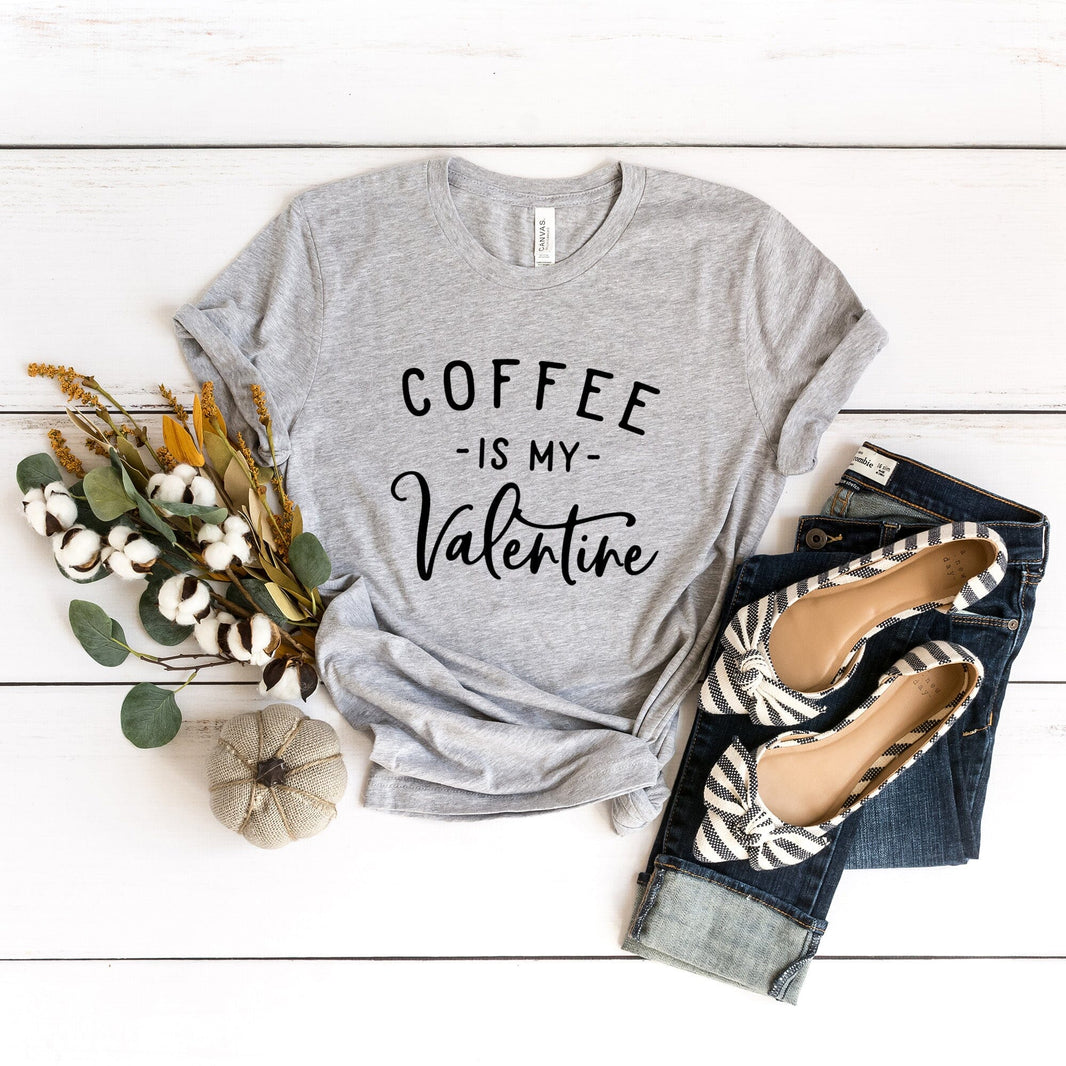 Coffee Is My Valentine Tee