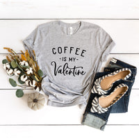 Coffee Is My Valentine Tee