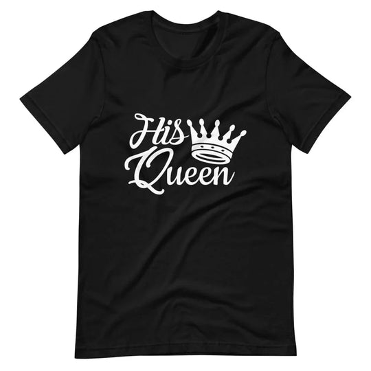His Queen Tee