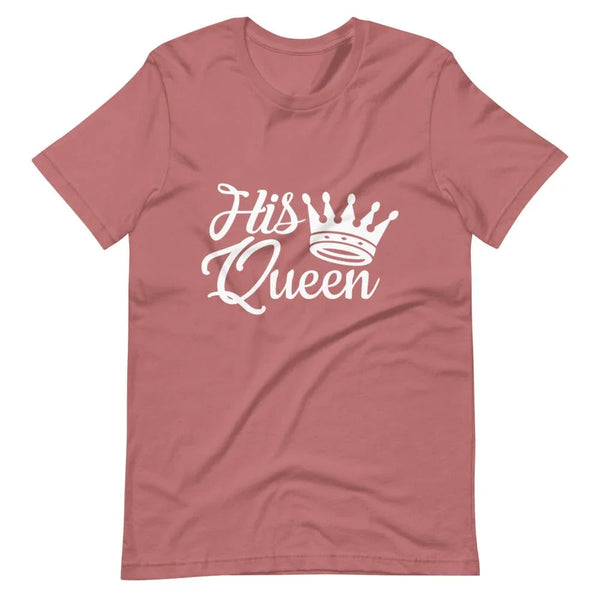 His Queen Tee