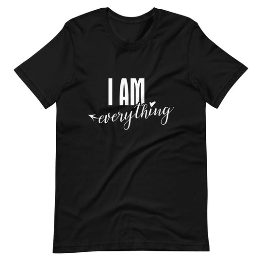 I am everything tee