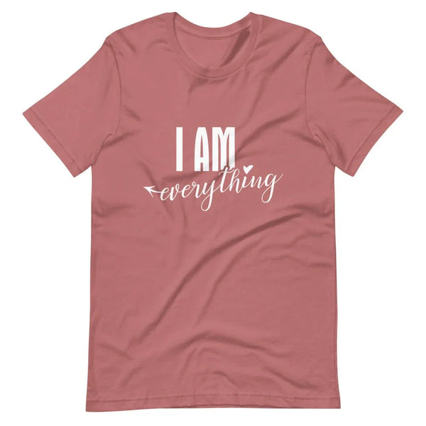 I am everything tee