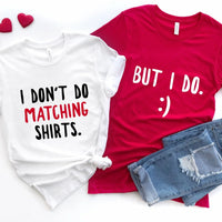 I Don't Do Matching Shirts Tee
