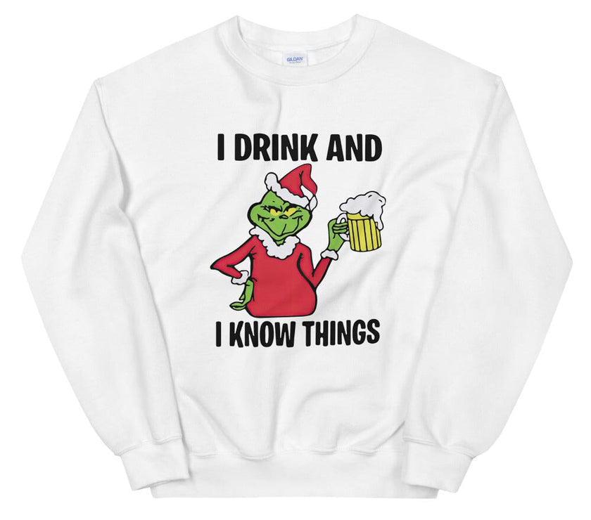 I Drink & I Know Things Sweatshirt