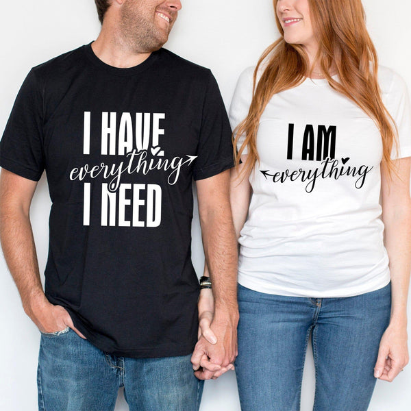 I have everything i need tee