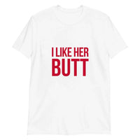 I Like Her Butt Tee