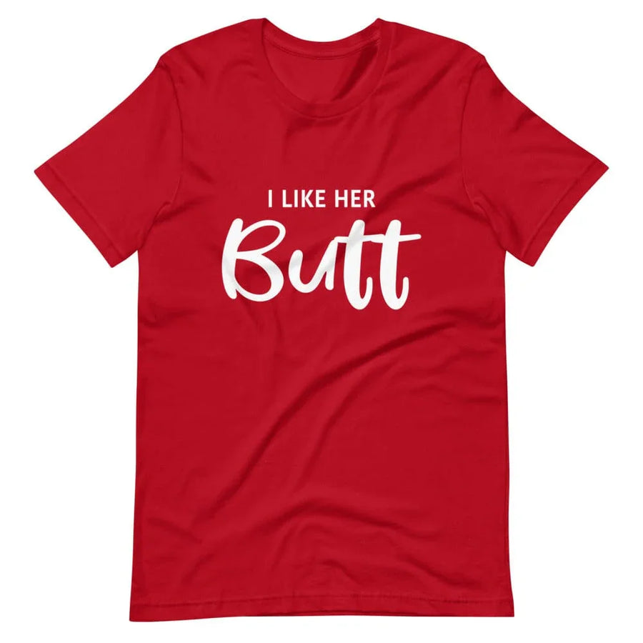 I like Her Butt Tee