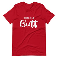 I like Her Butt Tee