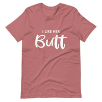 I like Her Butt Tee