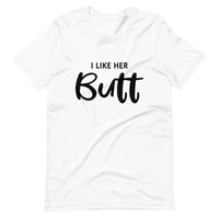 I like Her Butt Tee