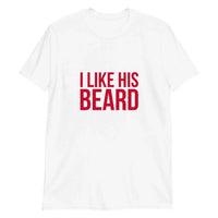 I Like His Beard Tee