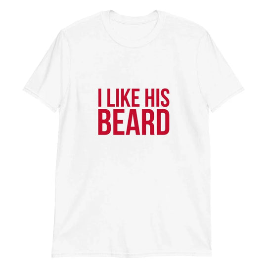 I Like His Beard Tee