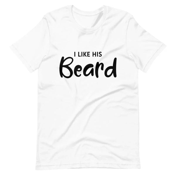 I Like His Beard Tee