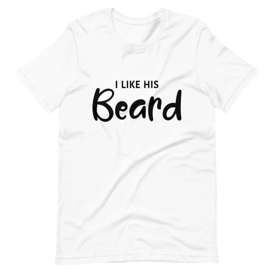 I Like His Beard Tee