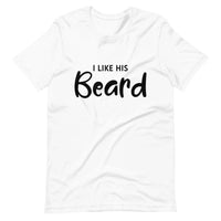 I Like His Beard Tee