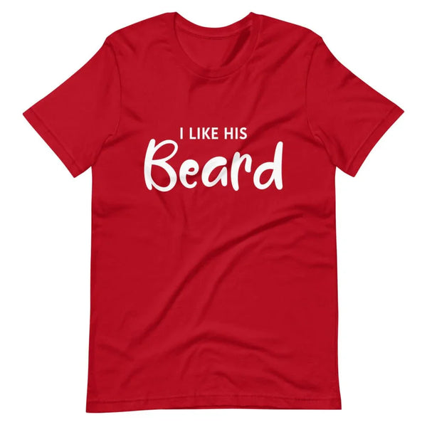 I Like His Beard Tee