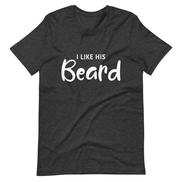 I Like His Beard Tee