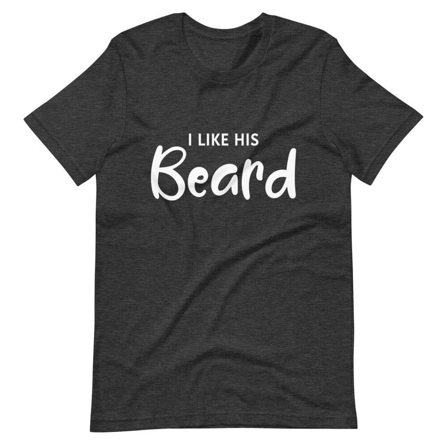 I Like His Beard Tee