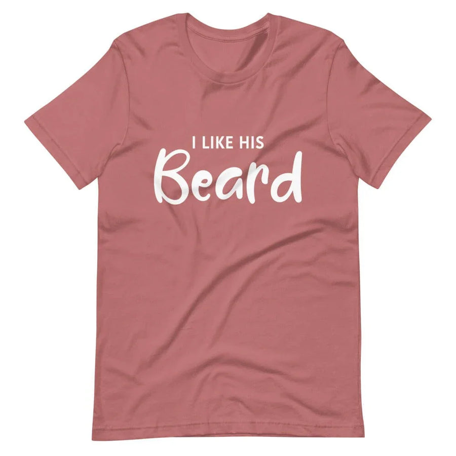 I Like His Beard Tee