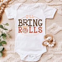 I'll Bring The Rolls! Baby Onesie