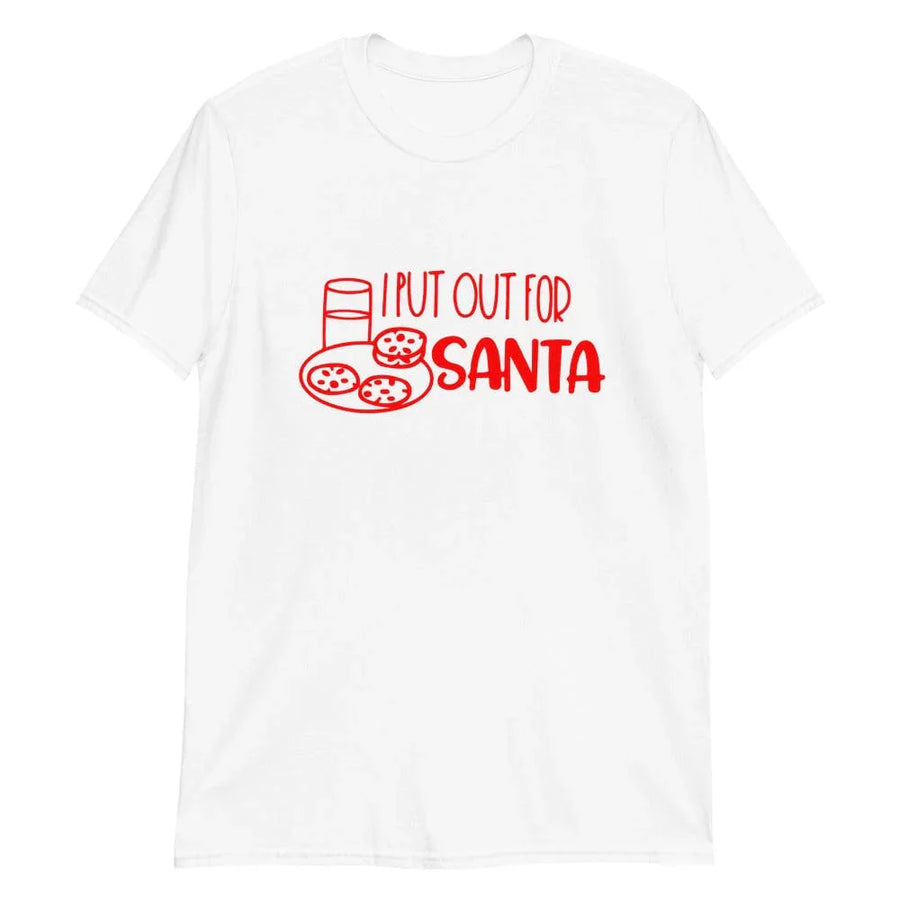 I Put Out For Santa Christmas Tee