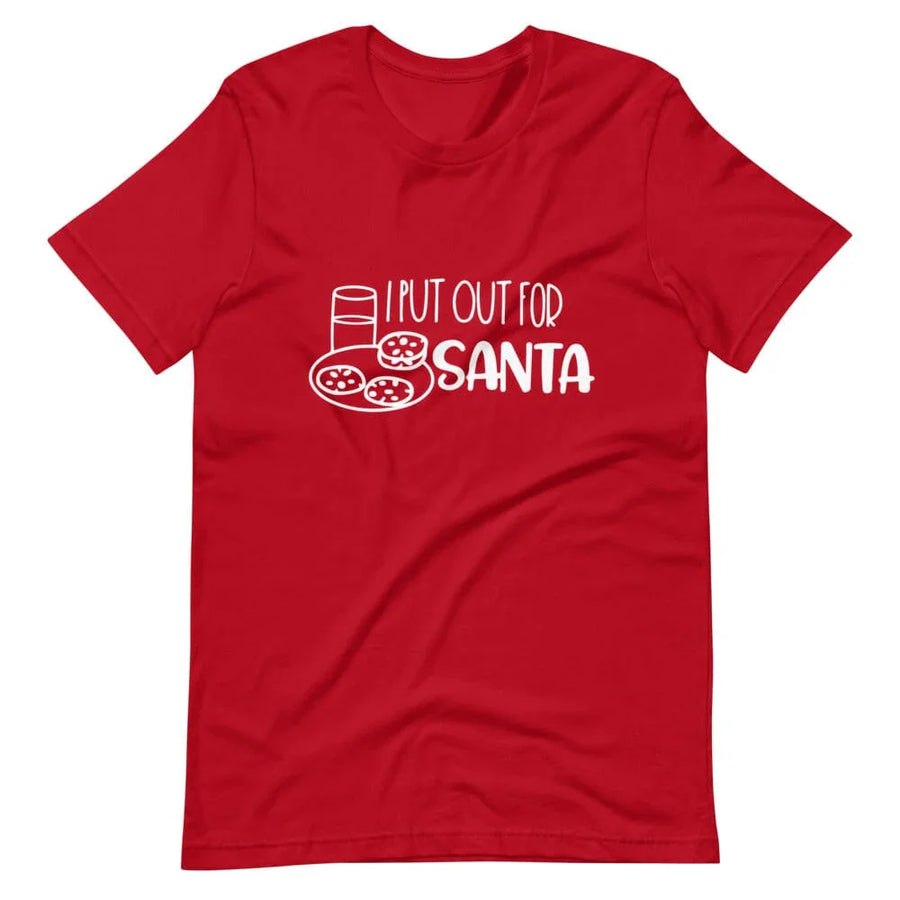 I Put Out For Santa  Red Tee