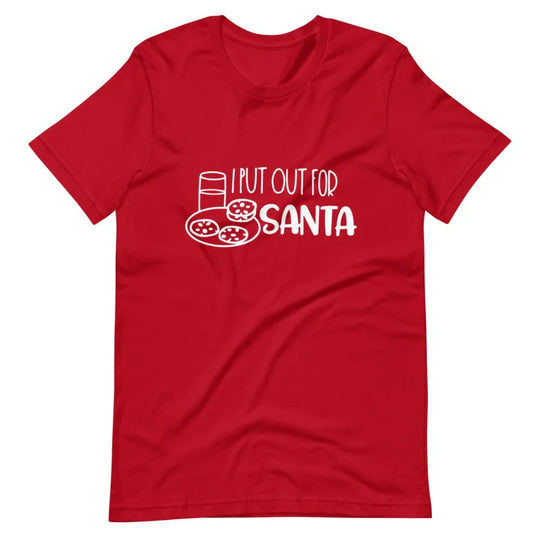 I Put Out For Santa  Red Tee