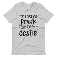 If Lost or Drunk Please Return To Bestie Tee