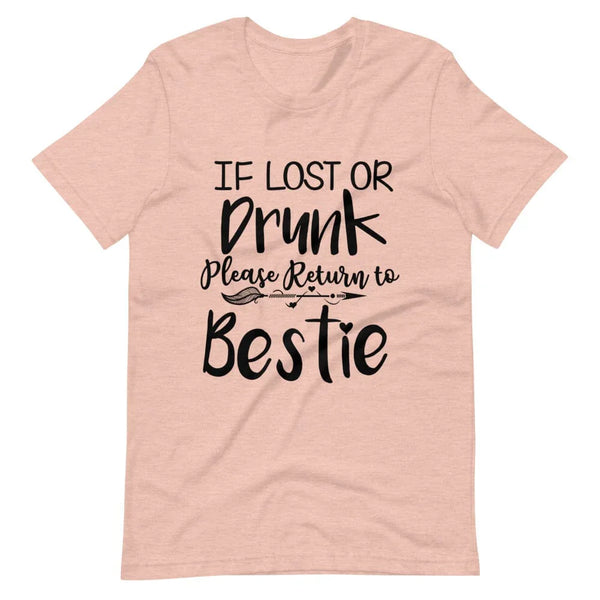 If Lost or Drunk Please Return To Bestie Tee