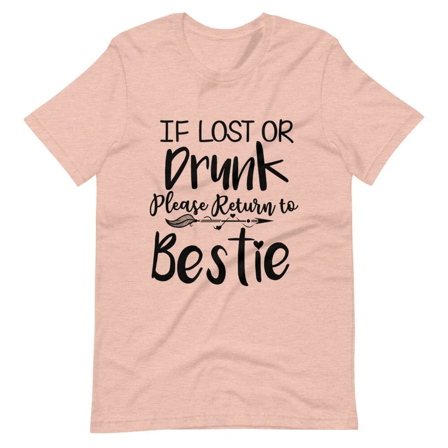 If Lost or Drunk Please Return To Bestie Tee