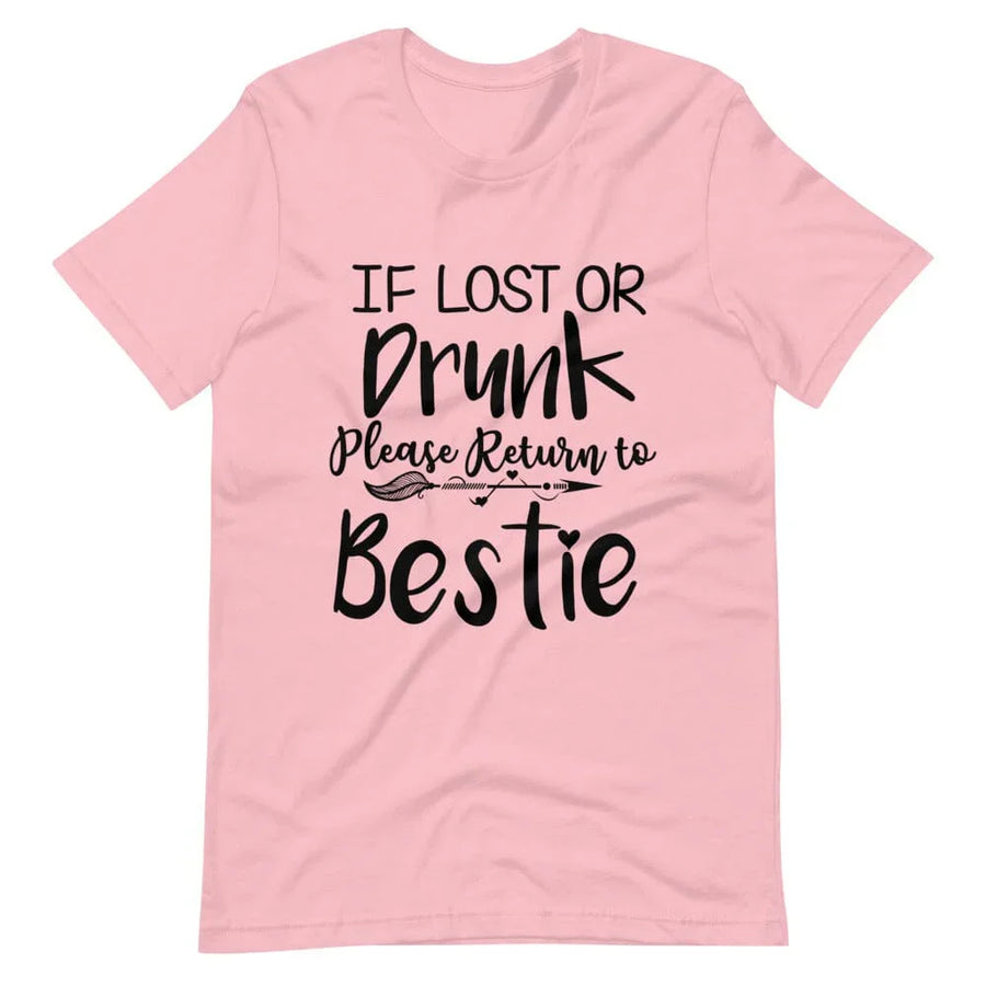 If Lost or Drunk Please Return To Bestie Tee
