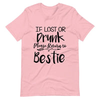 If Lost or Drunk Please Return To Bestie Tee