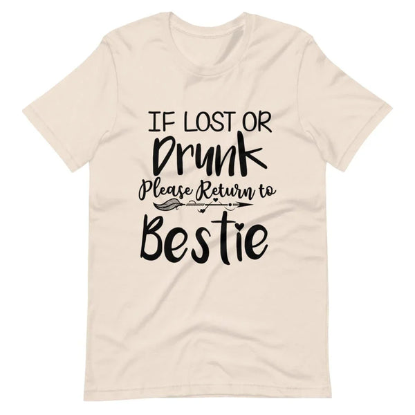 If Lost or Drunk Please Return To Bestie Tee