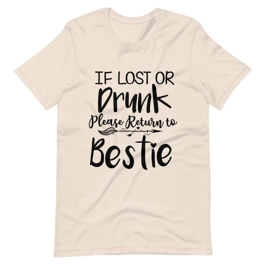 If Lost or Drunk Please Return To Bestie Tee