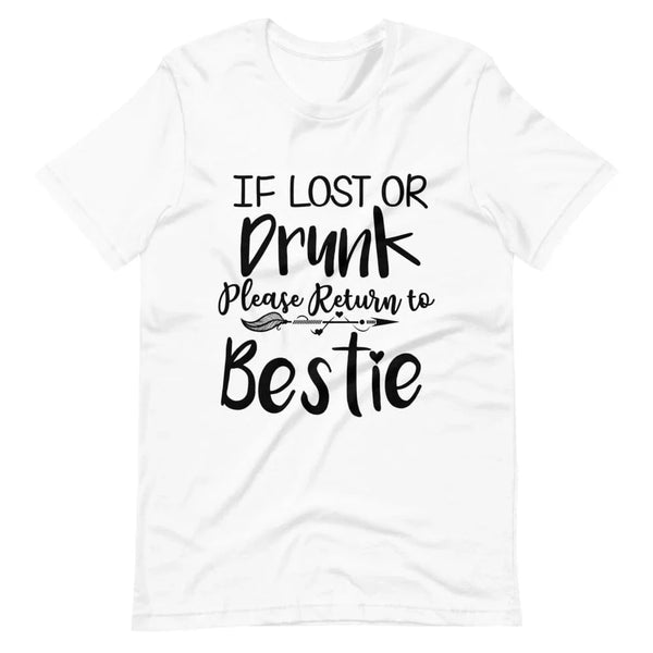 If Lost or Drunk Please Return To Bestie Tee