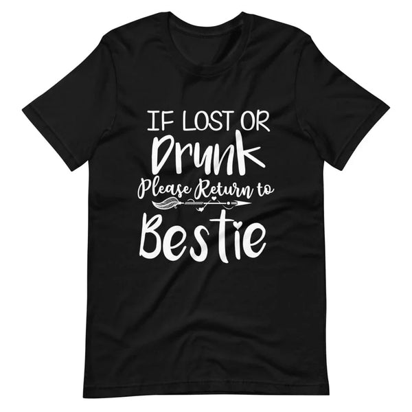 If Lost or Drunk Please Return To Bestie Tee