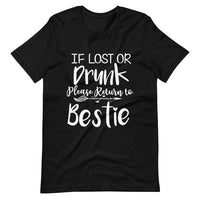 If Lost or Drunk Please Return To Bestie Tee