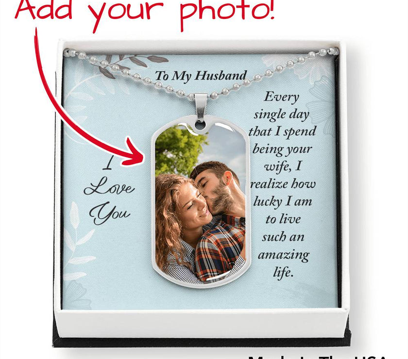 To My Husband - Every Single Day Dogtag