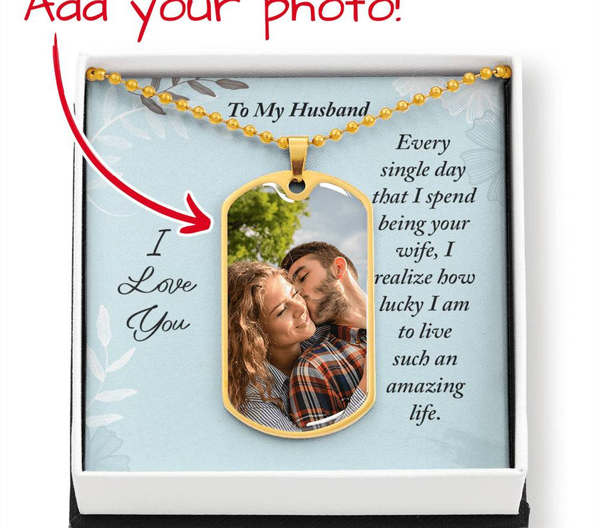 To My Husband - Every Single Day Dogtag