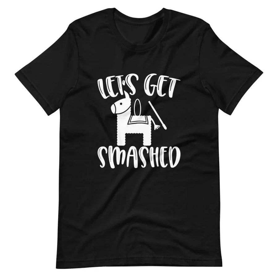 Lets Get Smashed Tee