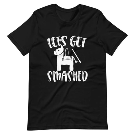 Lets Get Smashed Tee